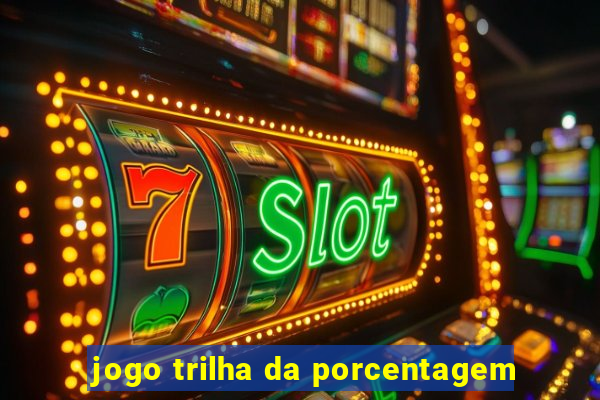 jogo trilha da porcentagem