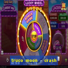 truco moon - crash & poker