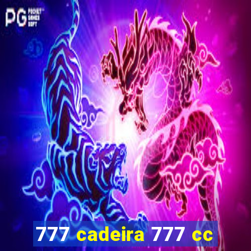 777 cadeira 777 cc