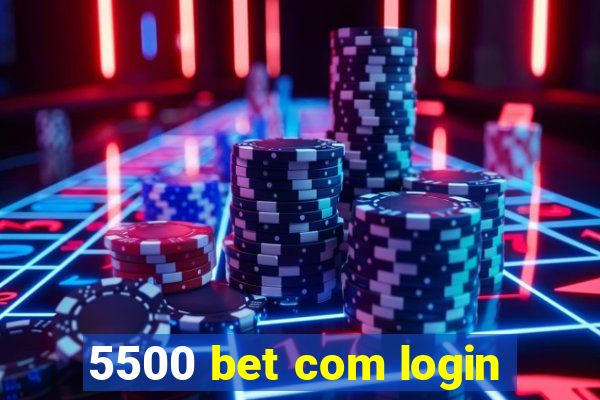 5500 bet com login