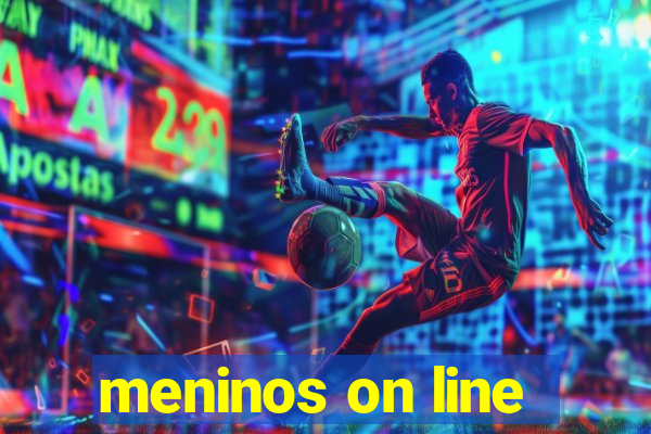 meninos on line