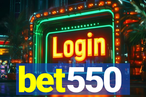 bet550