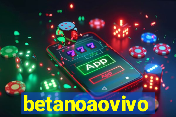 betanoaovivo