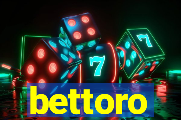 bettoro