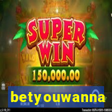 betyouwanna