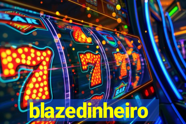 blazedinheiro