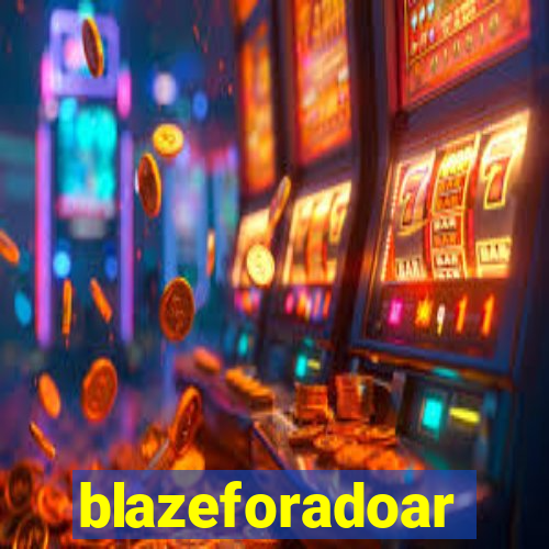 blazeforadoar