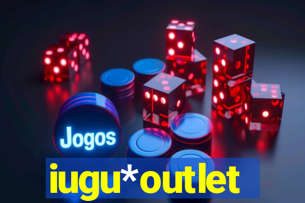 iugu*outlet