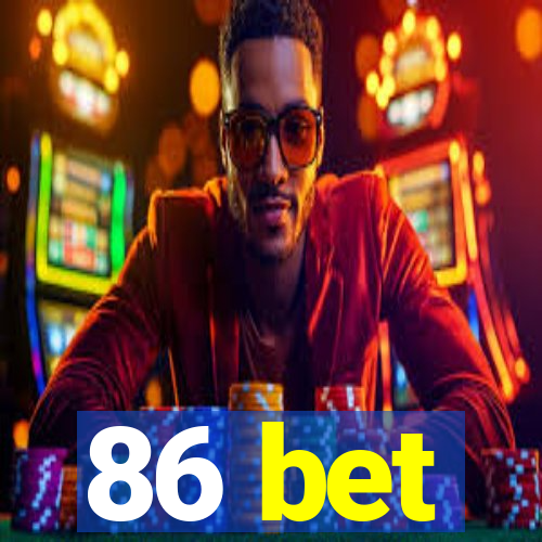 86 bet