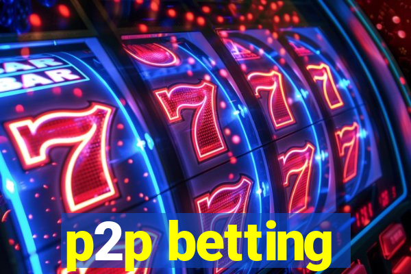 p2p betting