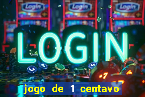 jogo de 1 centavo estrela bet