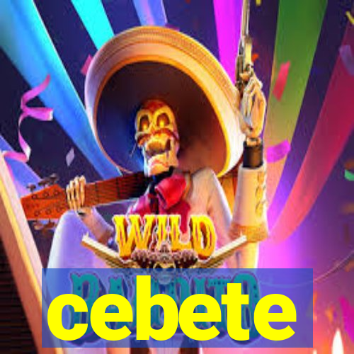 cebete