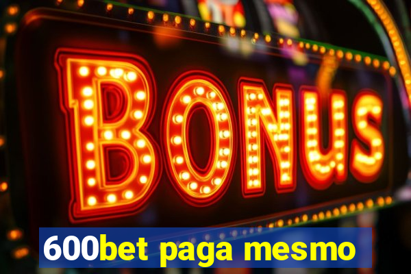 600bet paga mesmo