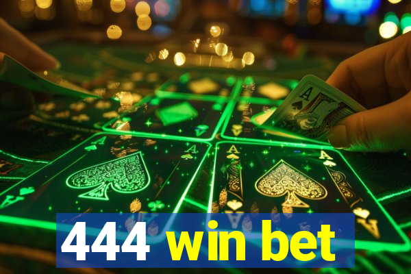 444 win bet