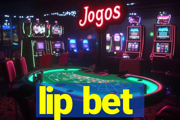 lip bet