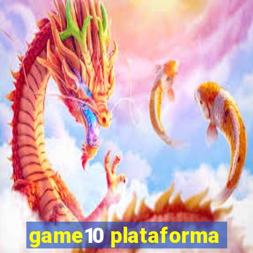 game10 plataforma