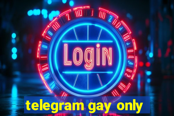 telegram gay only