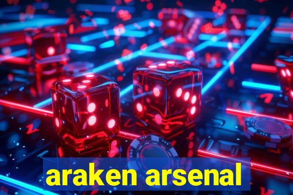 araken arsenal