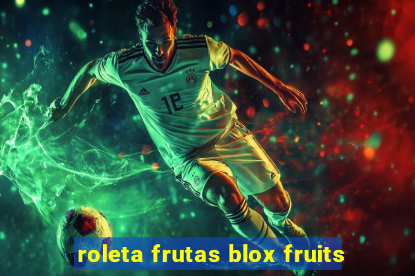 roleta frutas blox fruits