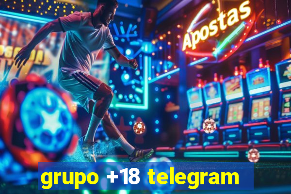 grupo +18 telegram