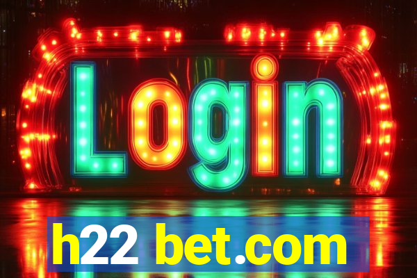 h22 bet.com