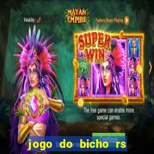 jogo do bicho rs resultado certo de hoje 14h 18h rj hoje