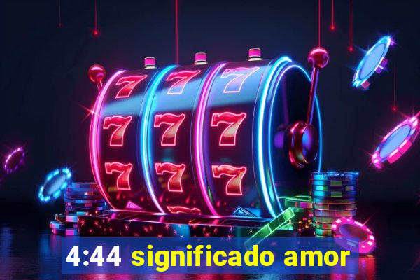 4:44 significado amor