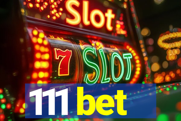 111 bet