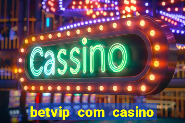 betvip com casino pgsoft fortune tiger