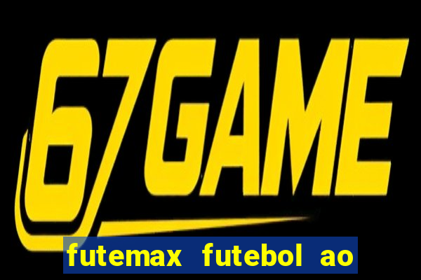 futemax futebol ao vivo hd