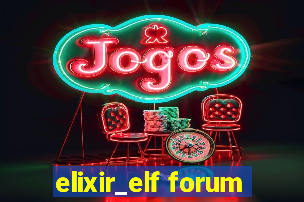 elixir_elf forum