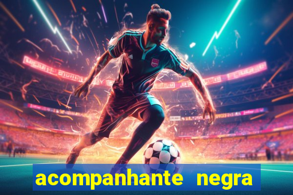 acompanhante negra porto alegre