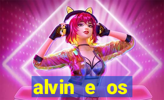 alvin e os esquilos 3 filme completo dublado mega filmes