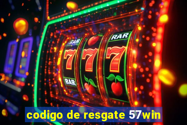 codigo de resgate 57win