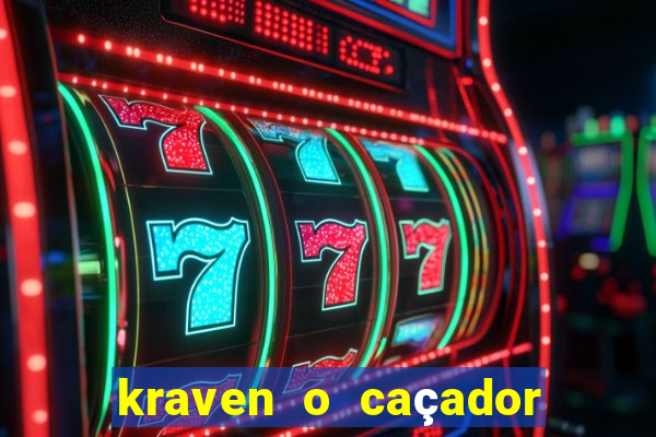 kraven o caçador filme completo dublado download