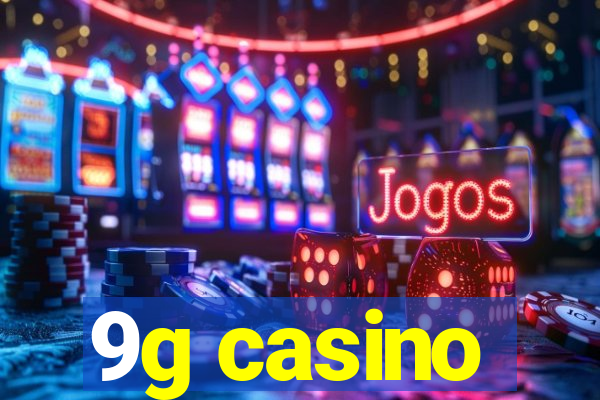 9g casino