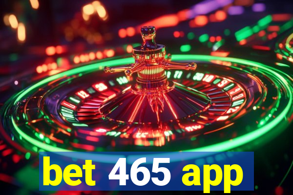 bet 465 app