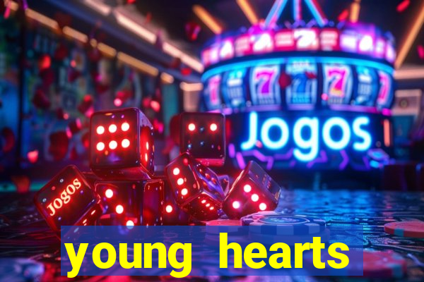 young hearts assistir 2024