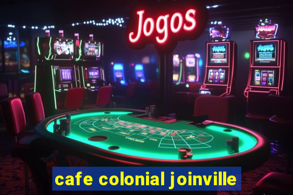 cafe colonial joinville