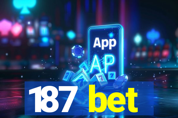 187 bet