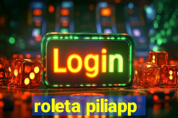 roleta piliapp