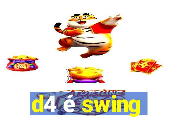 d4 é swing