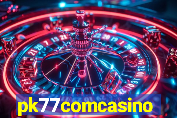 pk77comcasino