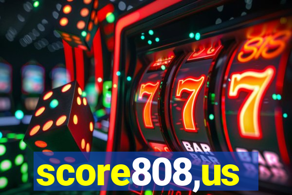 score808,us