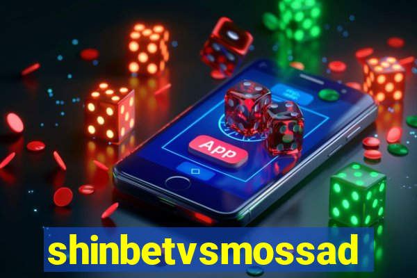 shinbetvsmossad